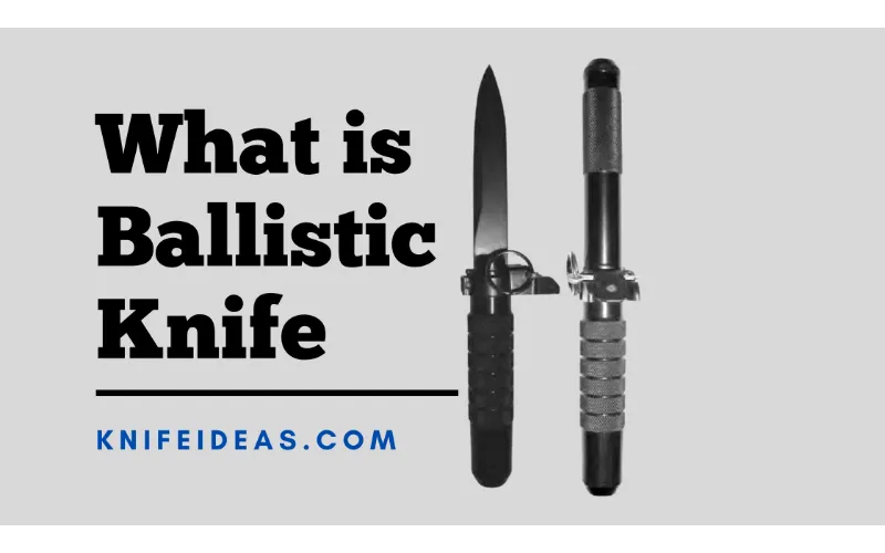 What is a Ballistic Knife? Legality and Where to Buy?